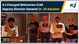 KJ Chaupal Welcomes ICAR Deputy Director General Dr. US Gautam