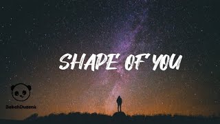 Shape Of You (Lyrics) ~ Ed Sheeran | MIX (TheWeeknd,Famy,RexOrangeCounty,Coldplay)