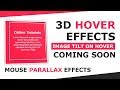 3d Hover Effects - Mouse Parallax Effects - Image Tilt on Hover - Coming SOON