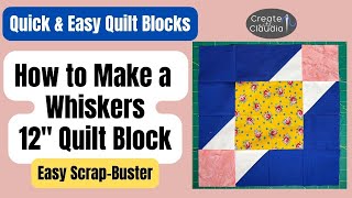 Whiskers - A Scrappy Quilt Block - A Fast & Easy Tutorial - Learn a Block In 5 Minutes - No Talking