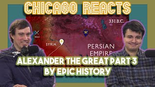 Chicagoans React to Alexander the Great Part 3 by Epic History
