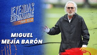 Miguel Mejía Barón en Leyendas Enfranjadas