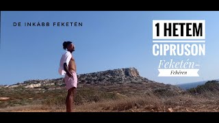 Ciprusi Kalandjaim Feketén-Fehéren(de inkább feketén) 1. Rész