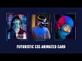 Futuristic CSS Animated Card | Awesome CSS Border Animation & Image Hover Effects