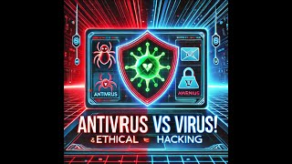 Etik Hacking: Virüs Yazarak Antivirüsü Test Ettik!