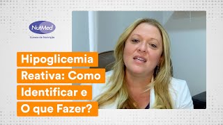 Hipoglicemia Reativa: Como Identificar e O Que Fazer? | Prof. Fernanda Osso