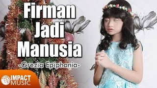 Grezia Epiphania - Firman Jadi Manusia - Lagu Rohani