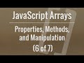 JavaScript Arrays: Properties, Methods, and Manipulation (Part 6 of 7)