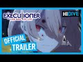 The Executioner and Her Way of Life Official Trailer