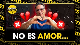 NO ES AMOR CON CARLOS GALDÓS EN #HONESTIDADBRUTAL