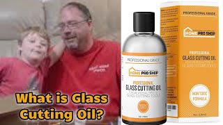 Glass Cutting Oil - What is it? Why You Use it