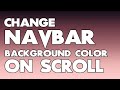 How to Change Navbar Background Color on Scroll! | HTML, CSS & jQuery