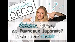 Rideaux, store ou panneaux japonais? Comment faire son choix?