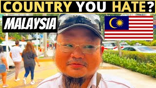 Which Country Do You HATE The Most? | MALAYSIA