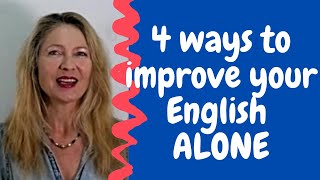 4 ways to improve you English ALONE - Speak English Fluently with anglobox