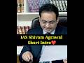 IAS Shivam Agrawal short Introduction #upscinterview #iasinterview #upscmotivation #upsc #shorts#ias