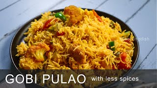 Gobi pulao with less spices || Vegetarian recipe || Cauliflower Pulao