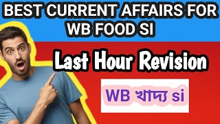 CURRENT AFFAIRS FOR WB FOOD SI 2023 / WEST BENGAL FOOD SI EXAM CA / IMPORTANT CLASS FOR FCI SI🔥🔥