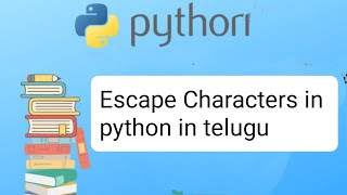 Escape Characters in python in telugu