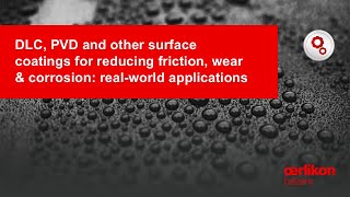 DLC, PVD and other surface coatings for reducing friction, wear & corrosion: real-world applications