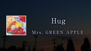 Hug - Mrs. GREEN APPLE 【日本語字幕/歌詞動画】