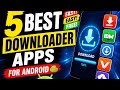 5 Best Downloader Apps for Android