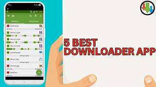 5 Best Downloader Apps for Android