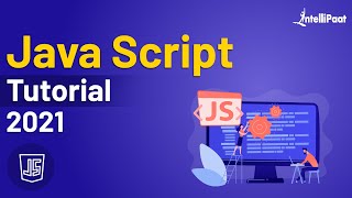 JavaScript Tutorial For Beginners | JavaScript Training | JavaScript Course | Intellipaat