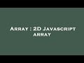 Array : 2D Javascript array