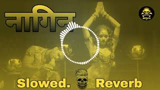 Hum Pyar Se Boli La Tu Ban Jalu Nagin - Slowed & Reverb | Khesari Lal Lofi Song | Lofi Bhojpuri Song