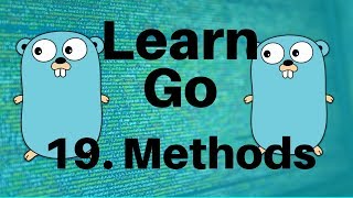 Methods - Go Lang Programming Tutorial: Part 19