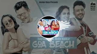 Goa Wale Beach 🌊☀ Pe (Tony Kakkar Neha Kakkar) √ Solid Hit Song Jbl Blast 💥💣 Mixx  Dj Vishwkarma