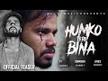 Humko Tere Bina Official Teaser 4k  Multi Music