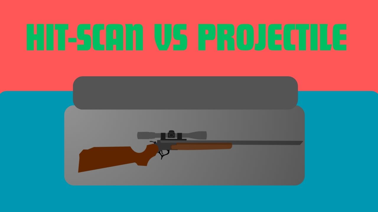 HIT-SCAN Vs PROJECTILE-BASED Weapons (Which is better?) - YouTube