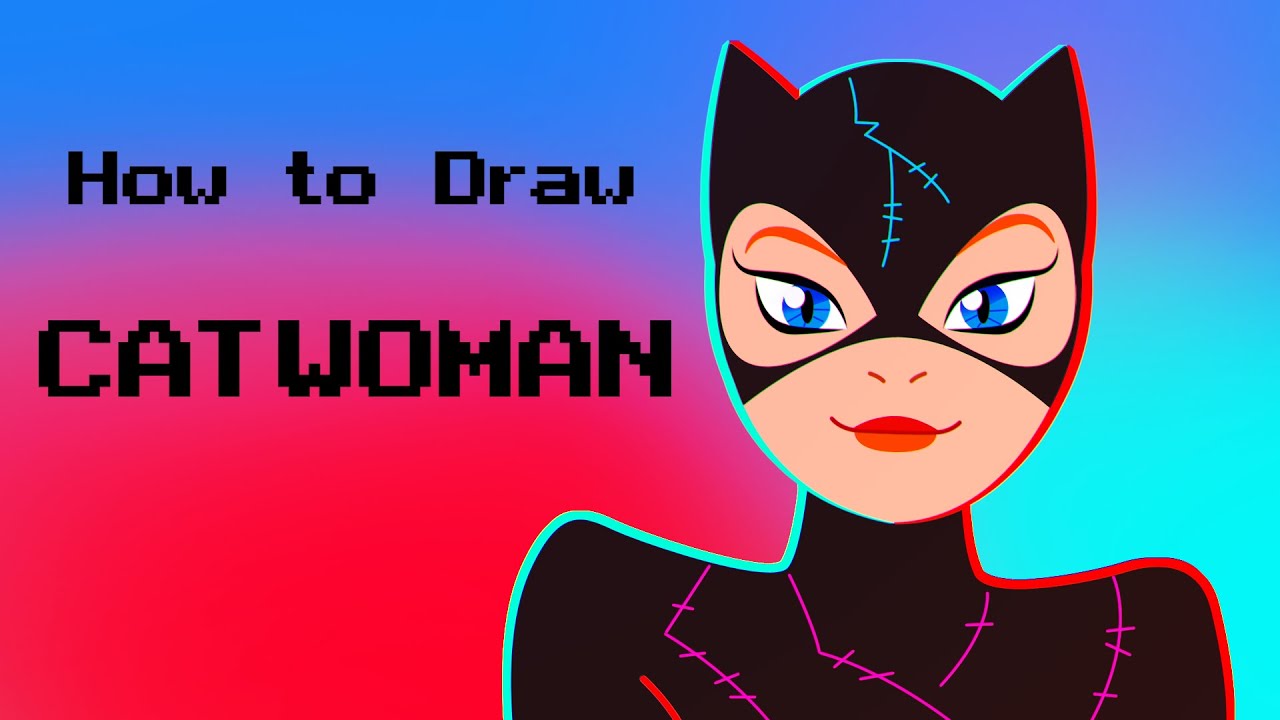 How To Draw Catwoman Youtube