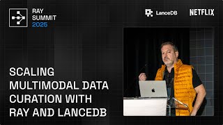 Scaling Multimodal Data Curation with Ray and LanceDB | Ray Summit 2025