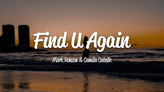 Mark Ronson - Find U Again (Lyrics) ft. Camila Cabello