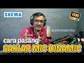 CARA PASANG SAKLAR MIC DINAMIC YANG BAIK DAN BENAR