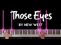 Those Eyes by New West piano cover + sheet music