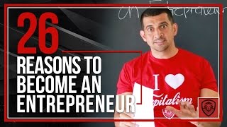 26 Reasons To Become an Entrepreneur