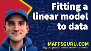 Fitting a linear model to the data | General Mathematics | MaffsGuru.com