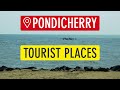 Top 10 Places to Visit in Pondicherry (Pondicherry Tourist Places) | Sonika Agarwal