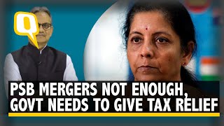 PSB Mergers Not Enough, Govt Needs to Give Tax Relief for Recovery | The Quint