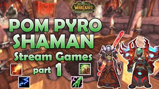 Pom Pyro Shaman S3 Stream Games part  1