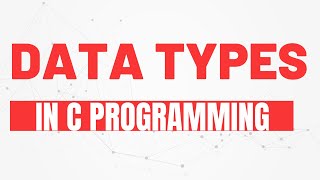 Data types in C Programming|| DATA TYPES IN C||Primary ,Derived & User defined data type|| C Program