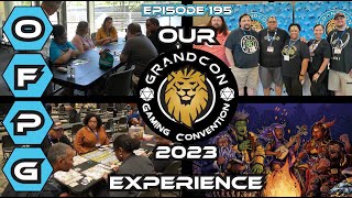 OFPG - Episode 195 (Our GrandCon 2023 Experience!)