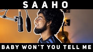 Saaho : Baby Won't You Tell Me Cover/Remix || By 🔺Ashwin Bhaskar🔻