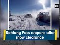 Rohtang Pass reopens after snow clearance - #Himachal Pradesh News