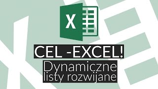 Poradnik Excel #3: Dynamiczne listy rozwijane