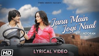 Jana Main Jogi Naal| Lyrical Video| Ritu Nooran| Jassi N| Himanshi P| Latest Punjabi Song 2020